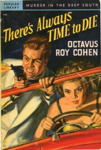 01-octavus-roy-cohen-theres-always-time-to-die-i-love-you-again-pop-lib050